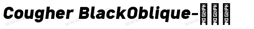 Cougher BlackOblique字体转换 Cougher BlackOblique字体转换
